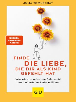 cover image of Finde die Liebe, die dir als Kind gefehlt hat